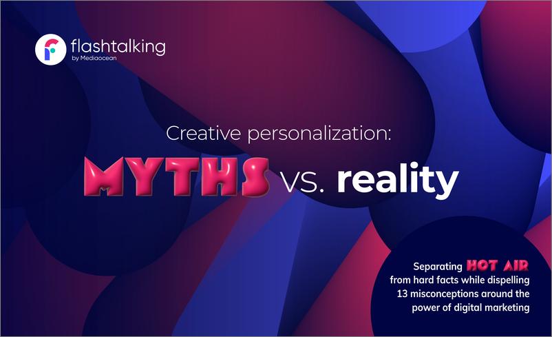 《Flashtalking：创造性个性化：神话VS现实（英文版）》 - 第1页预览图