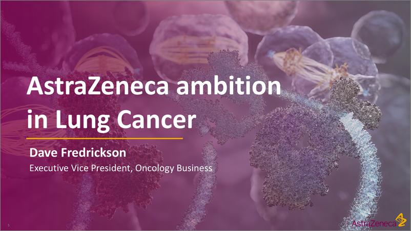 《AstraZeneca_2024年会见AZN管理_肺癌和QCS报告_英文版_》 - 第5页预览图