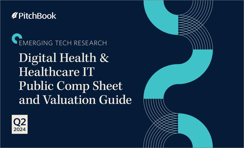 《2024年二季度数字健康与医疗IT公共报表和估值指南_英_-PitchBook》 - 第1页预览图