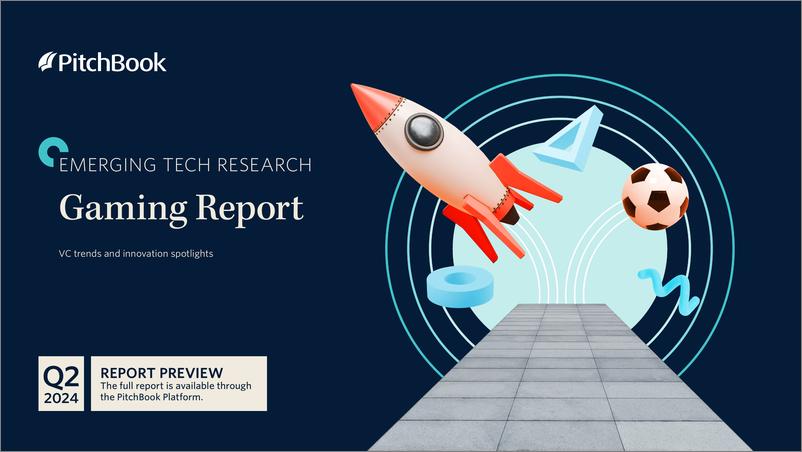 《PitchBook-2024年二季度游戏报告（英）-2024.8-11页》 - 第1页预览图